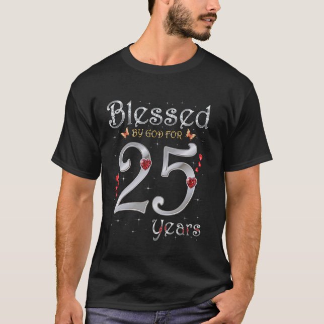 Blessed By God For 25 Years Old 25th Birthday Part T-Shirt (Front)