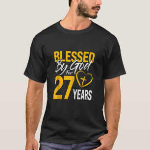 Blessed by God for 27 years 30th Birthday Lord Wor T-Shirt