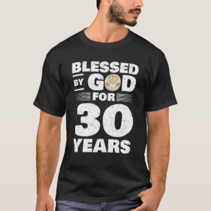 Blessed By God For 30 Years - 30Th Birthday T-Shirt