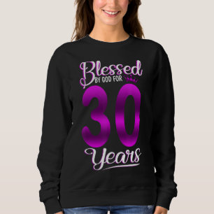 Blessed By God For 30 Years Old 30th Birthday  Cro Sweatshirt