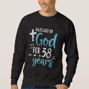 Blessed By God For 38 Years Cute Religious God's G Sweatshirt