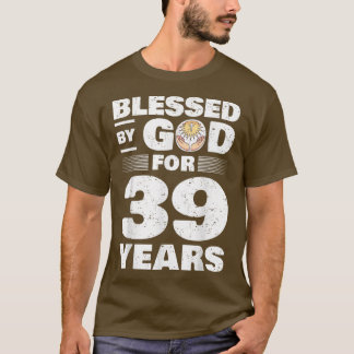Blessed By God For 39 Years39th Birthday  T-Shirt