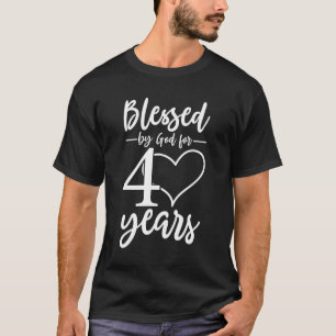 Blessed by God for 40 years , 40th Birthday Quote T-Shirt