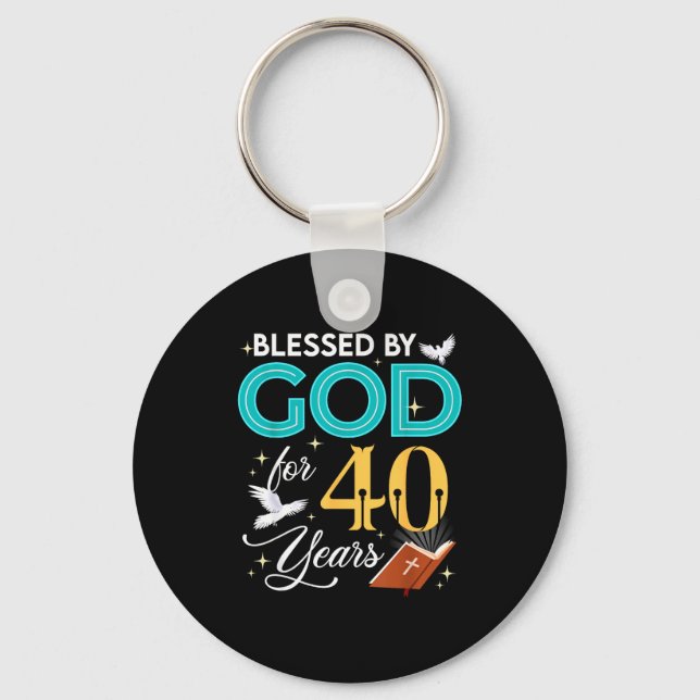Blessed By God For 40 Years Old 40 Birthday 40th B Key Ring (Front)