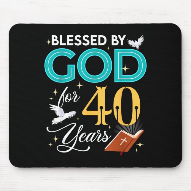 Blessed By God For 40 Years Old 40 Birthday 40th B Mouse Mat (Front)