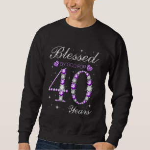 Blessed By God For 40 Years Old 40th Birthday Part Sweatshirt
