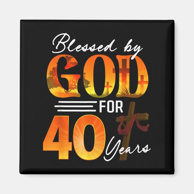 Blessed By God For 40 Years Old Gift 40th Birthday Magnet (Front)