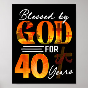 Blessed By God For 40 Years Old Gift 40th Birthday Poster