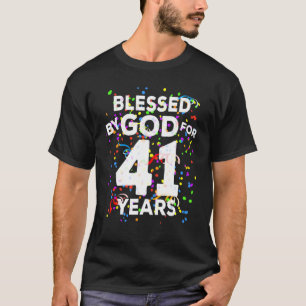 Blessed By God For 41 Years Happy 41st Birthday T-Shirt