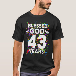 Blessed By God For 43 Years  Happy 43rd Birthday T-Shirt