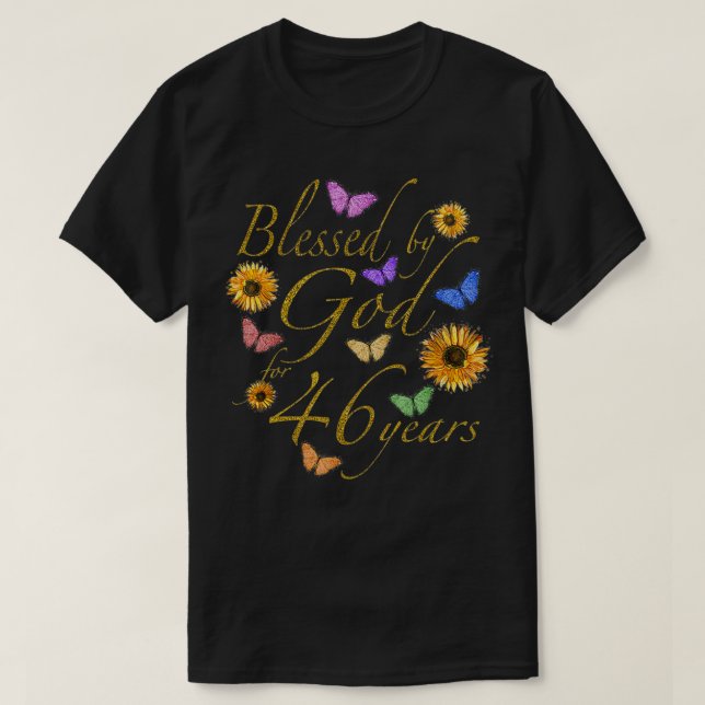 Blessed By God For 46 Year Butterfly Sunflower 46t T-Shirt (Design Front)