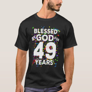 Blessed By God For 49 Years  Happy 49th Birthday T-Shirt