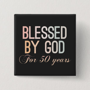 Blessed by God for 50 years, 50th birthday design 15 Cm Square Badge