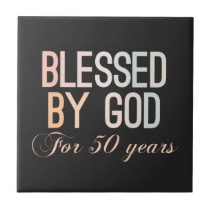 Blessed by God for 50 years, 50th birthday design Tile