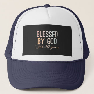 Blessed by God for 50 years, 50th birthday design Trucker Hat
