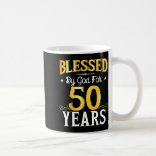 Blessed By God For 50 Years 50th Birthday Men Wome Coffee Mug