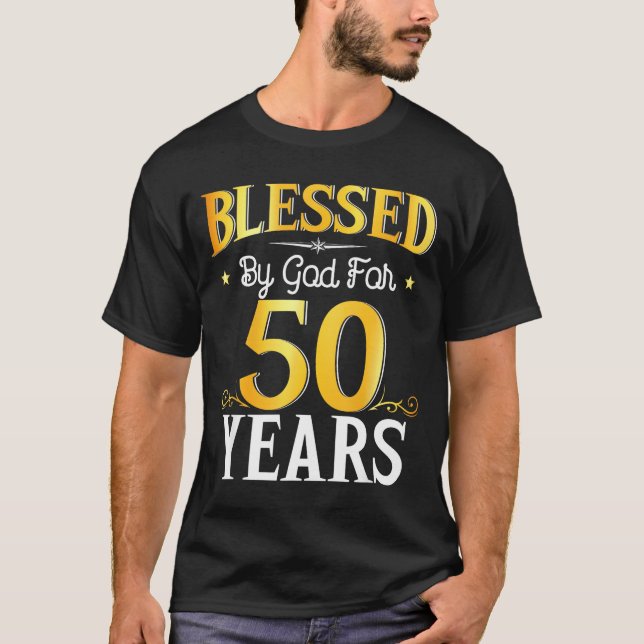 Blessed By God For 50 Years 50th Birthday Men Wome T-Shirt (Front)