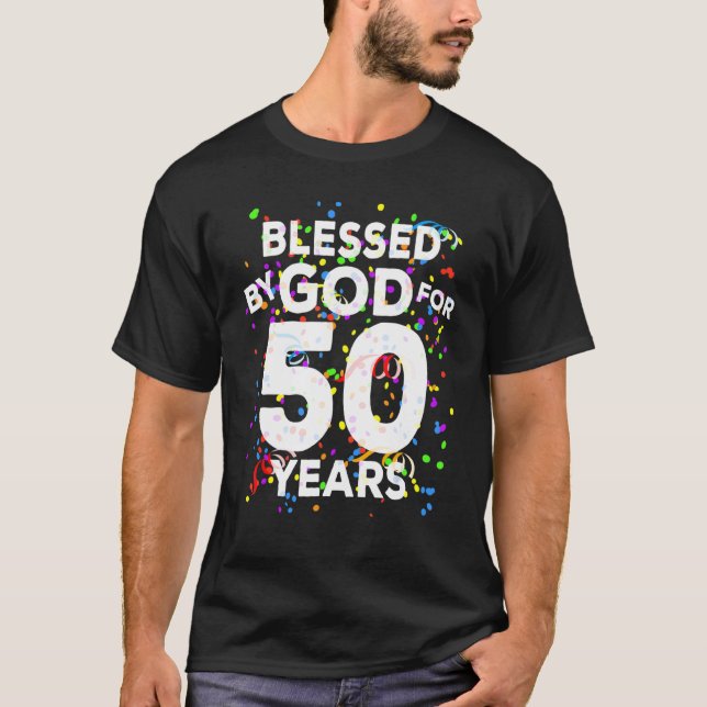 Blessed By God For 50 Years  Happy 50th Birthday T-Shirt (Front)