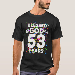 Blessed By God For 53 Years  Happy 53rd Birthday T-Shirt