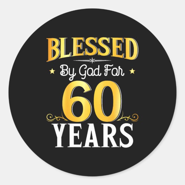 Blessed By God For 60 Years 60th Birthday Men Wome Classic Round Sticker (Front)