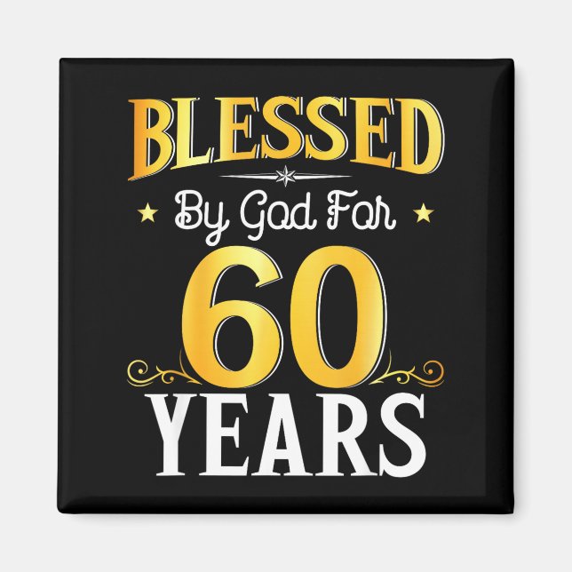 Blessed By God For 60 Years 60th Birthday Men Wome Magnet (Front)