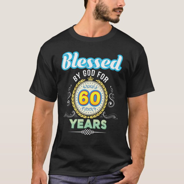 Blessed By God For 60 Years 60th Birthday Since 19 T-Shirt (Front)