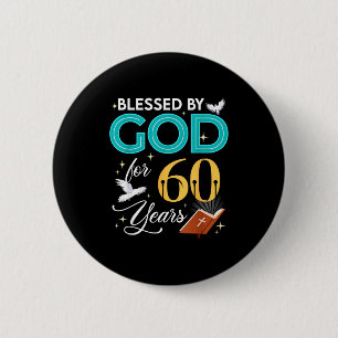 Blessed By God For 60 Years Old 60 Birthday 60th B 6 Cm Round Badge