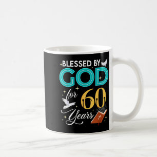 Blessed By God For 60 Years Old 60 Birthday 60th B Coffee Mug