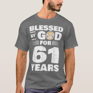 Blessed By God For 61 Years61st Birthday T-Shirt