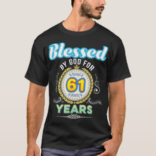 Blessed By God For 61 Years 61st Birthday Since 19 T-Shirt