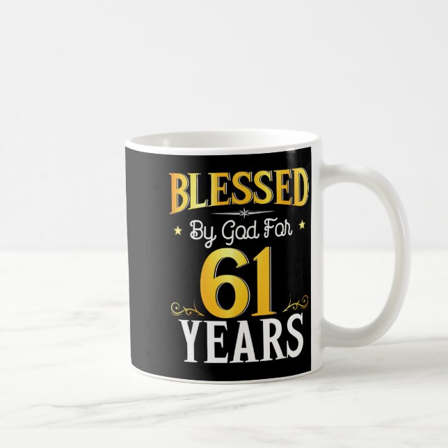 Blessed By God For 61 Years 61th Birthday Men Wome Coffee Mug (Right)