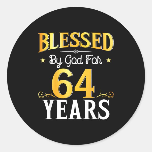 Blessed By God For 64 Years 64th Birthday Men Wome Classic Round Sticker (Front)