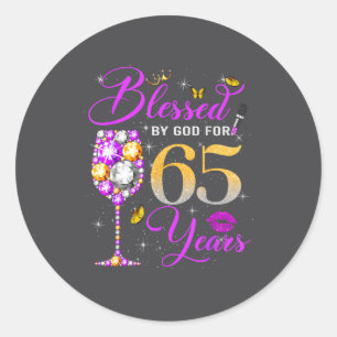 Blessed By God For 65 Years Old Women 65th Birthda Classic Round Sticker