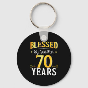 Blessed By God For 70 Years 70th Birthday Men Wome Key Ring