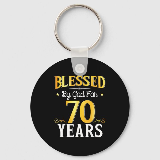 Blessed By God For 70 Years 70th Birthday Men Wome Key Ring (Front)