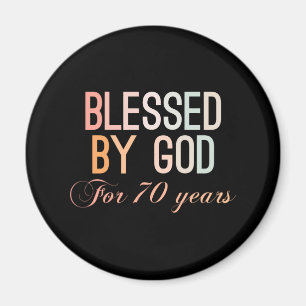 Blessed by God for 70 years Magnet