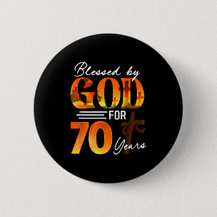 Blessed By God For 70 Years Old Gift 70th Birthday 6 Cm Round Badge