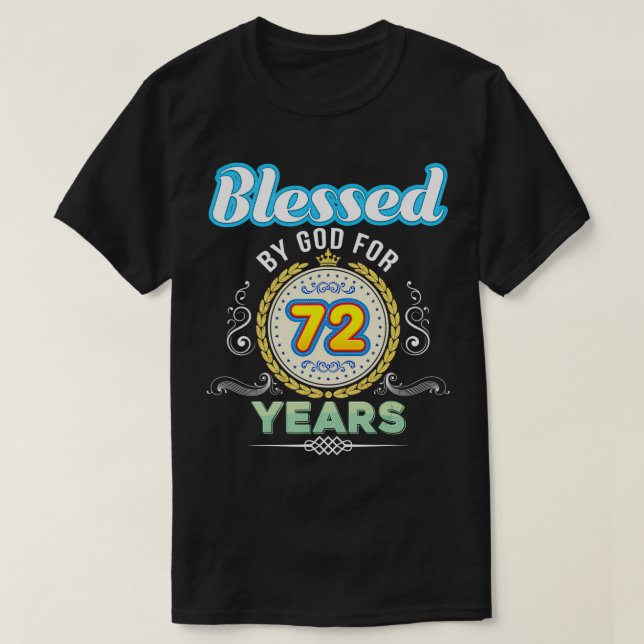 Blessed By God For 72 Years 72nd Birthday Since 19 T-Shirt (Design Front)