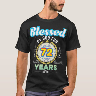 Blessed By God For 72 Years 72nd Birthday Since 19 T-Shirt