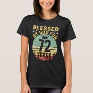 Blessed By GOD For 72 Years Of Being Awesome 72 Bi T-Shirt