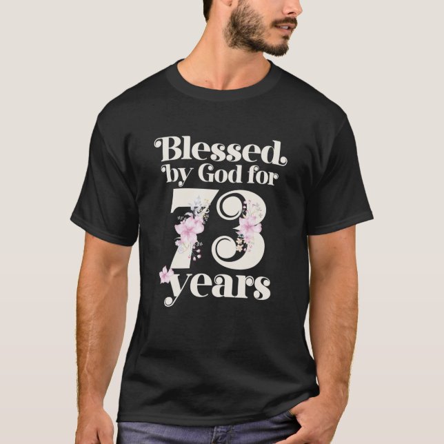Blessed By God For 73 Years T-Shirt (Front)