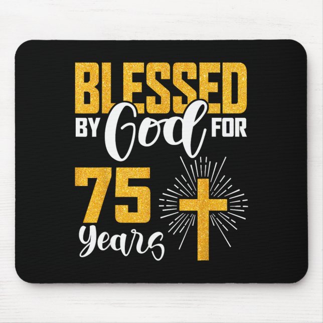 Blessed By God For 75 Years Old 75th Birthday B-da Mouse Mat (Front)