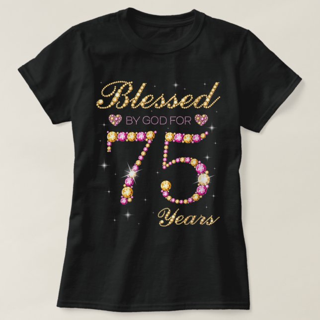Blessed By God For 75 Years Old 75th Birthday Part T-Shirt (Design Front)