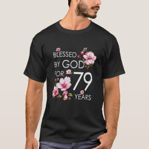 Blessed By God For 79 Years Old Cherry Blossom 79t T-Shirt