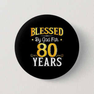 Blessed By God For 80 Years 80th Birthday Men Wome 6 Cm Round Badge