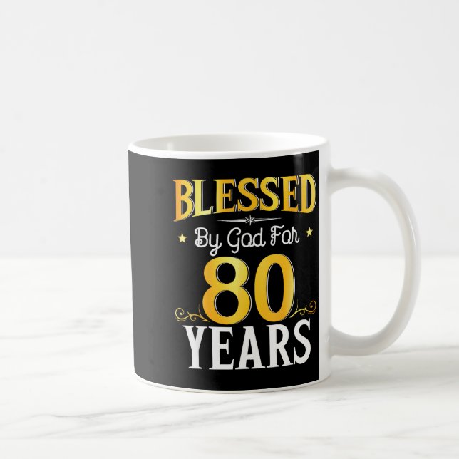 Blessed By God For 80 Years 80th Birthday Men Wome Coffee Mug (Right)