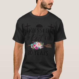 Blessed by God for 80 Years Flower Christian Relig T-Shirt