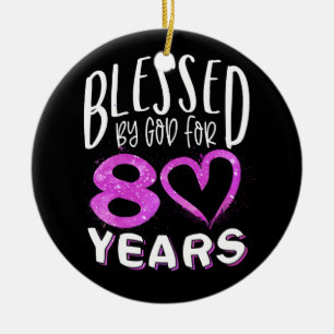 Blessed By God For 80 Years Happy 80th Birthday Ceramic Tree Decoration