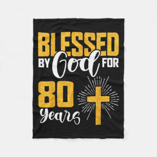 Blessed By God For 80 Years Old 80th Birthday B-da Fleece Blanket