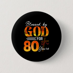 Blessed By God For 80 Years Old Gift 80th Birthday 6 Cm Round Badge